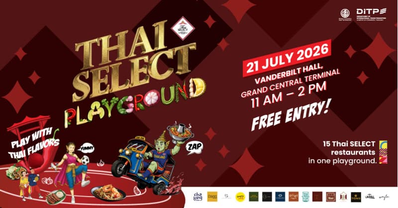 THAI SELECT Festival 2026 to Showcase Authentic Thai Cuisine in New York, Boosting US Market Opportunities