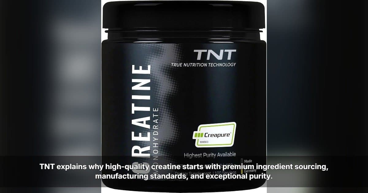 Understanding Creatine Quality: TNT Highlights Key Factors Behind Premium Supplements
